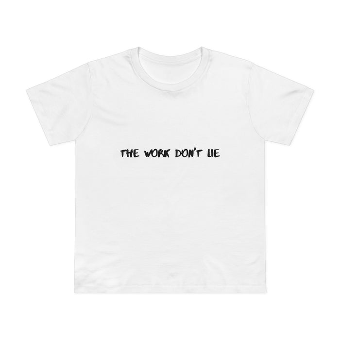 Work Don't Lie Script Women's Tee · White · front